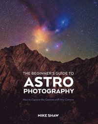 bokomslag The Beginner's Guide to Astrophotography