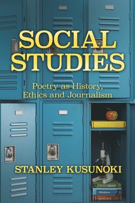 bokomslag Social Studies: Poetry as History, Ethics, and Journalism