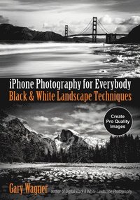 bokomslag iPhone Photography for Everybody: Black and White Landscape Techniques