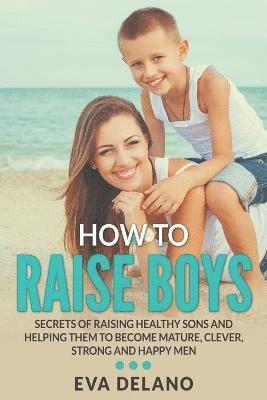 How to Raise Boys 1