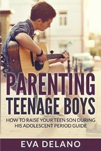 bokomslag Parenting Teenage Boys