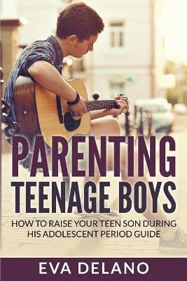 Parenting Teenage Boys 1