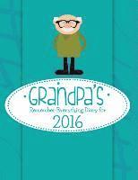Journal Easy - Grandpa's Remember Everything Diary For 2016, Häftad