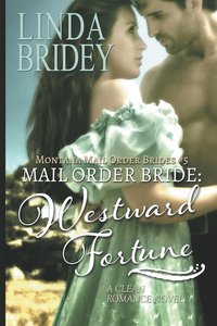 bokomslag Mail Order Bride - Westward Fortune (Montana Mail Order Brides Book 5)