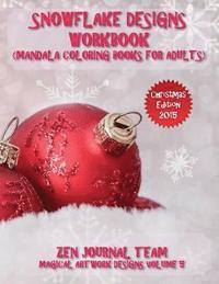 bokomslag Snowflake Designs Workbook (Mandala Coloring Books For Adults): Snow Flake Geometric Patterns For Grown-Ups To Color