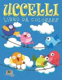 bokomslag Uccelli Libro Da Colorare
