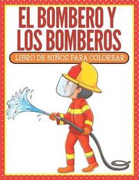 bokomslag El Bombero Y Los Bomberos