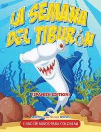 bokomslag La Semana Del Tiburn Libro De Nios Para Colorear (Spanish Edition)
