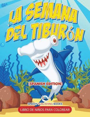 La Semana Del Tiburn Libro De Nios Para Colorear (Spanish Edition) 1