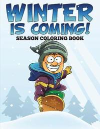 bokomslag Winter is Coming! Season Coloring Book