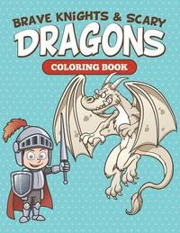 bokomslag Brave Knights & Scary Dragons Coloring Book