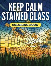 bokomslag Keep Calm Stained Glass Coloring Book