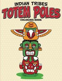 bokomslag Indian Tribes Totem Poles Coloring Book