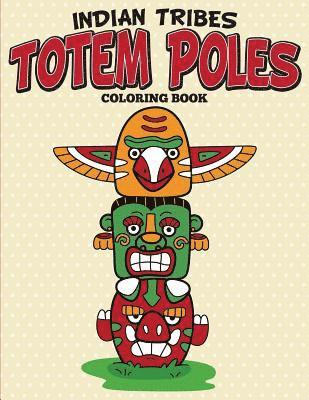 bokomslag Indian Tribes Totem Poles Coloring Book