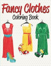 bokomslag Fancy Clothes Coloring Book