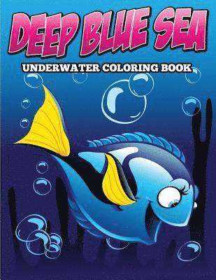 bokomslag Deep Blue Sea Underwater Coloring Book