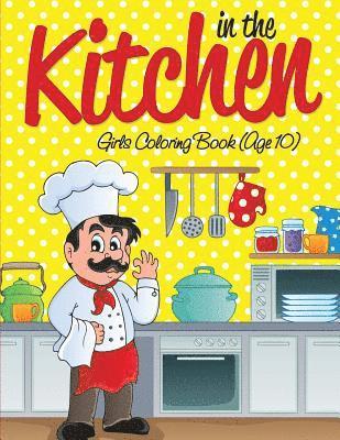 bokomslag In the Kitchen Girls Coloring Book (Age 10)