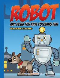 bokomslag Robot and Dogs For Kids Coloring Fun (Big Book Edition)