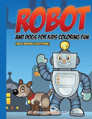 bokomslag Robot and Dogs For Kids Coloring Fun (Big Book Edition)
