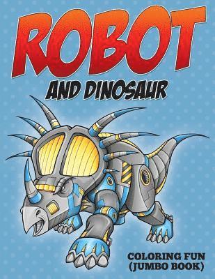 bokomslag Robot and Dinosaur Coloring Fun (Jumbo Book)