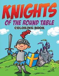 bokomslag Knights of The Round Table Coloring Book