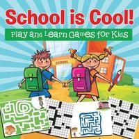 bokomslag School is Cool! Play and Learn Games for Kids
