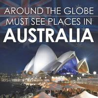 bokomslag Around The Globe - Must See Places in Australia