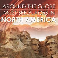 bokomslag Around The Globe - Must See Places in North America