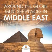bokomslag Around The Globe - Must See Places in the Middle East