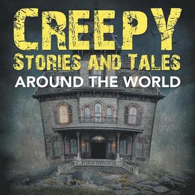 bokomslag Creepy Stories and Tales Around the World