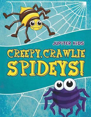 bokomslag Creepy, Crawlie Spideys!