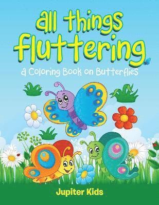 bokomslag All Things Fluttering (A Coloring Book on Butterflies)