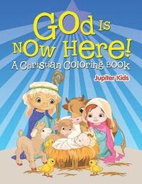 bokomslag God is Now Here! (A Christian Coloring Book)