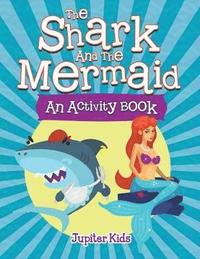 bokomslag Shark and the Mermaid (An Activity Book)