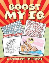 bokomslag Boost My IQ (A Workbook for Adults)
