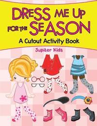 bokomslag Dress Me Up for the Season (A Cutout Activity Book)