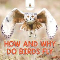 bokomslag How and Why Do Birds Fly