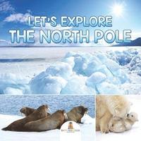 bokomslag Let's Explore the North Pole