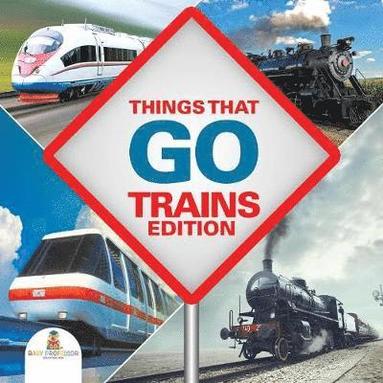 bokomslag Things That Go - Trains Edition