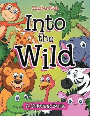 bokomslag Into the Wild (A Coloring Book)