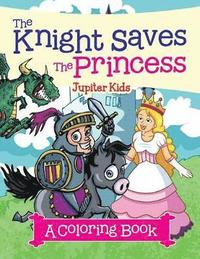 bokomslag Knight Saves the Princess (A Coloring Book)