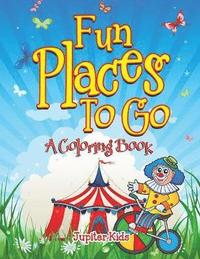 bokomslag Fun Places To Go (A Coloring Book)