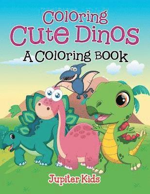 bokomslag Coloring Cute Dinos (A Coloring Book)