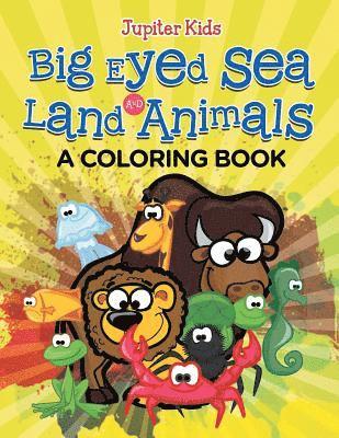 bokomslag Big Eyed Sea and Land Animals (A Coloring Book)