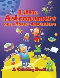 bokomslag Little Astronomers on a Space Adventure (A Coloring Book)