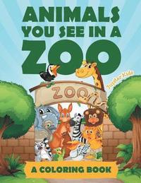 bokomslag Animals You See in a Zoo (A Coloring Book)