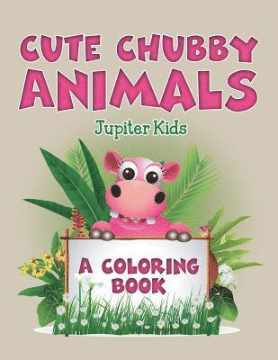 bokomslag Cute Chubby Animals (A Coloring Book)