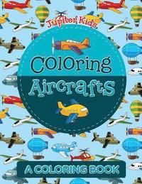 bokomslag Coloring Aircrafts (A Coloring Book)