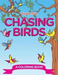 bokomslag Chasing Birds (A Coloring Book)