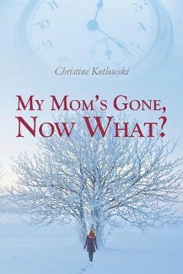 My Mom's Gone, Now What? 1